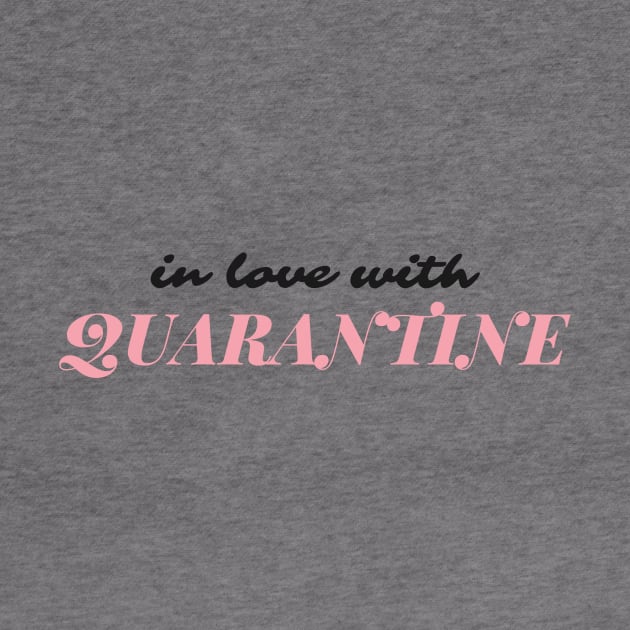 In love with Quarantine by happypalaze